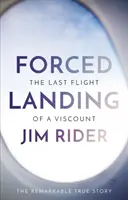 Atterrissage forcé - Le dernier vol d'un vicomte - Forced Landing - The Last Flight of a Viscount