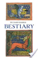 Bestiaire : Being an English Version of the Bodleian Library, Oxford, MS Bodley 764 - Bestiary: Being an English Version of the Bodleian Library, Oxford, MS Bodley 764