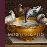 Micromosaïques : les points forts de la collection Gilbert - Micromosaics: Highlights from the Gilbert Collection