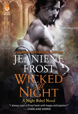 Wicked All Night : Un roman des Rebelles de la nuit - Wicked All Night: A Night Rebel Novel