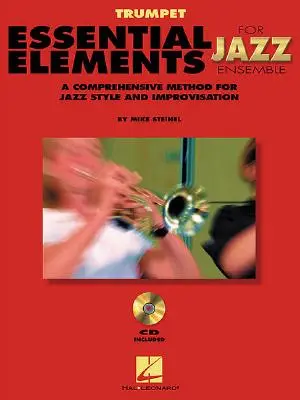 Éléments essentiels pour l'ensemble de jazz : une méthode complète pour le style de jazz et l'improvisation - Essential Elements for Jazz Ensemble a Comprehensive Method for Jazz Style and Improvisation