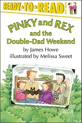 Pinky et Rex et le week-end du double père : Prêt-à-lire niveau 3 - Pinky and Rex and the Double-Dad Weekend: Ready-To-Read Level 3