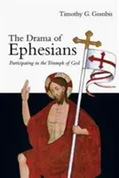 Le drame d'Éphésiens : Participer au triomphe de Dieu - The Drama of Ephesians: Participating in the Triumph of God