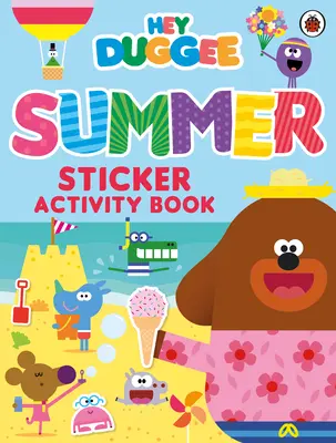Hey Duggee : Livre d'activités d'autocollants pour l'été - Hey Duggee: Summer Sticker Activity Book
