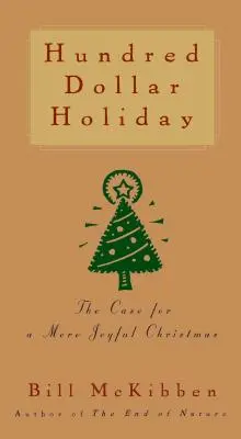 Hundred Dollar Holiday : Les arguments en faveur d'un Noël plus joyeux - Hundred Dollar Holiday: The Case for a More Joyful Christmas