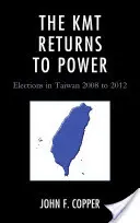 Le KMT revient au pouvoir : élections à Taïwan, 2008-2012 - The KMT Returns to Power: Elections in Taiwan, 2008-2012