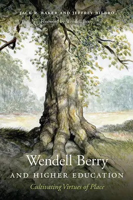 Wendell Berry et l'enseignement supérieur : Cultiver les vertus du lieu - Wendell Berry and Higher Education: Cultivating Virtues of Place