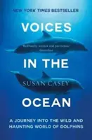 Voix dans l'océan - Un voyage dans le monde sauvage et obsédant des dauphins - Voices in the Ocean - A Journey into the Wild and Haunting World of Dolphins