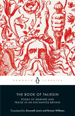 Le livre de Taliesin : Poèmes de guerre et de louange dans une Grande-Bretagne enchantée - The Book of Taliesin: Poems of Warfare and Praise in an Enchanted Britain