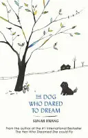 Le chien qui osait rêver - The Dog Who Dared to Dream