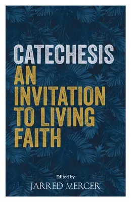 La catéchèse : Une invitation à la foi vivante - Catechesis: An Invitation to Living Faith
