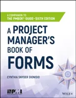 Le livre des formulaires du gestionnaire de projet : Un compagnon du guide Pmbok - A Project Manager's Book of Forms: A Companion to the Pmbok Guide