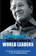 Sélection de lettres du Dr Mahathir aux dirigeants du monde entier - Dr Mahathir's Selected Letters to World Leaders