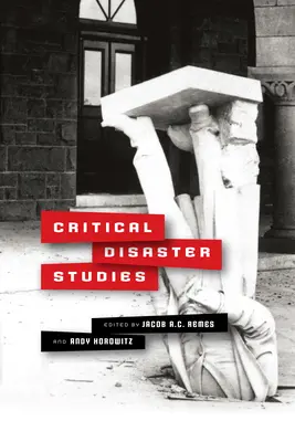 Études sur les catastrophes critiques - Critical Disaster Studies