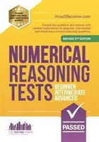 TESTS DE RAISONNEMENT NUMÉRIQUE : Tests de raisonnement numérique : Débutant, Intermédiaire et Avancé - Exemples de questions et de réponses avec explications détaillées pour les tests Débutant, Intermédiaire et Avancé. - NUMERICAL REASONING TESTS: Beginner, Intermediate, and Advanced - Sample test questions and answers with detailed explanations for Beginner, Intermed