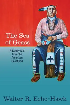 La mer d'herbe : Un conte familial du cœur de l'Amérique - The Sea of Grass: A Family Tale from the American Heartland