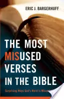 Les versets les plus mal utilisés de la Bible : Les façons surprenantes dont la Parole de Dieu est mal comprise - The Most Misused Verses in the Bible: Surprising Ways God's Word Is Misunderstood