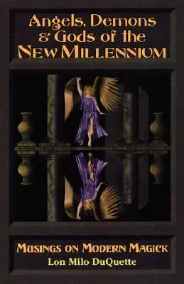 Anges, démons et dieux du nouveau millénaire - Angels, Demons & Gods of the New Millennium