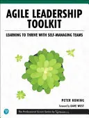 Boîte à outils du leadership agile : Apprendre à prospérer avec des équipes autogérées - Agile Leadership Toolkit: Learning to Thrive with Self-Managing Teams