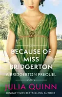 A cause de Miss Bridgerton - Une préquelle de Bridgerton - Because of Miss Bridgerton - A Bridgerton Prequel