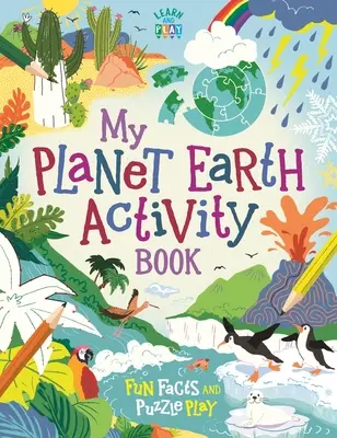 Mon cahier d'activités sur la planète Terre - Faits amusants et jeux de réflexion - My Planet Earth Activity Book - Fun Facts and Puzzle Play