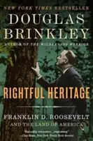 Héritage légitime : Franklin D. Roosevelt et la terre d'Amérique - Rightful Heritage: Franklin D. Roosevelt and the Land of America