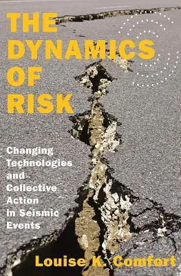 La dynamique du risque : évolution des technologies et action collective dans les événements sismiques - The Dynamics of Risk: Changing Technologies and Collective Action in Seismic Events