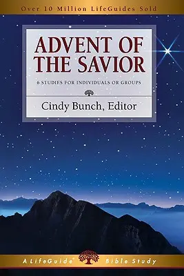 L'Avent du Sauveur : 6 études pour les individus et les groupes - Advent of the Savior: 6 Studies for Individuals and Groups