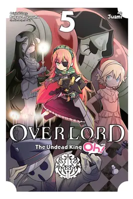 Overlord : Le Roi des Morts-Vivants, Vol. 5 - Overlord: The Undead King Oh!, Vol. 5