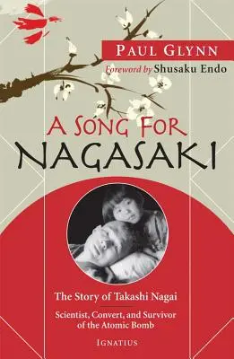 Une chanson pour Nagasaki : l'histoire de Takashi Nagai : Scientifique, converti et survivant de la bombe atomique - A Song for Nagasaki: The Story of Takashi Nagai: Scientist, Convert, and Survivor of the Atomic Bomb