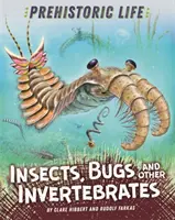 La vie préhistorique : Insectes, punaises et autres invertébrés - Prehistoric Life: Insects, Bugs and Other Invertebrates