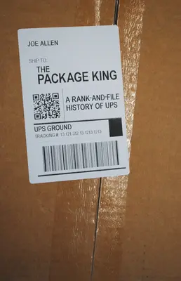 Le roi du colis : Une histoire de la hiérarchie des Ups - The Package King: A Rank and File History of Ups