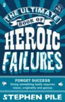 Le livre ultime des échecs héroïques - Ultimate Book of Heroic Failures