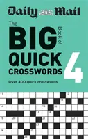 Daily Mail Big Book of Quick Crosswords Volume 4 (en anglais) - Daily Mail Big Book of Quick Crosswords Volume 4