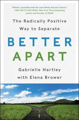 Better Apart : La façon radicalement positive de se séparer - Better Apart: The Radically Positive Way to Separate