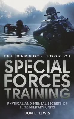 Le grand livre de l'entraînement des forces spéciales - The Mammoth Book of Special Forces Training