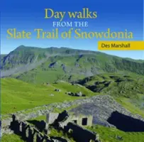 Compact Wales : Randonnées d'une journée sur le sentier de l'ardoise de Snowdonia - Compact Wales: Day Walks from the Slate Trail of Snowdonia