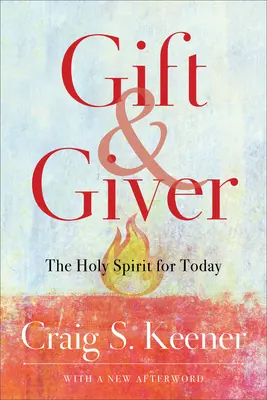 Don et don : L'Esprit Saint pour aujourd'hui - Gift and Giver: The Holy Spirit for Today