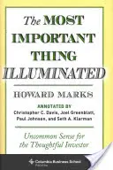 La chose la plus importante illuminée : Un sens commun pour l'investisseur réfléchi - The Most Important Thing Illuminated: Uncommon Sense for the Thoughtful Investor