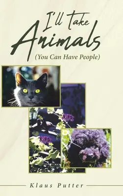 Je prendrai des animaux (Vous pouvez avoir des gens) - I'll Take Animals (You Can Have People)