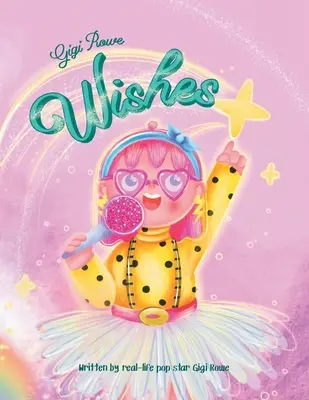 Les souhaits de Gigi Rowe - Gigi Rowe Wishes