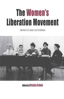 Le mouvement de libération des femmes : Impacts et résultats - The Women's Liberation Movement: Impacts and Outcomes