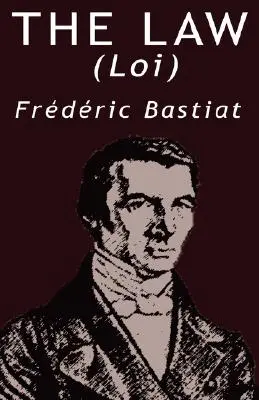 La loi par Frédéric Bastiat - The Law by Frederic Bastiat