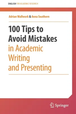 100 conseils pour éviter les erreurs dans la rédaction et la présentation de documents académiques - 100 Tips to Avoid Mistakes in Academic Writing and Presenting