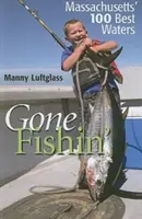 La pêche avec les enfants : comment emmener votre enfant à la pêche tout en restant amis Les 100 meilleures eaux du Massachusetts - Gone Fishin': Massachusetts' 100 Best Waters