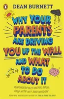 Pourquoi vos parents vous mettent hors de vous et que faire pour y remédier - LE LIVRE QUE CHAQUE ADOLESCENT DOIT LIRE - Why Your Parents Are Driving You Up the Wall and What To Do About It - THE BOOK EVERY TEENAGER NEEDS TO READ