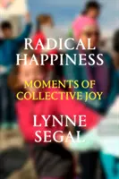 Le bonheur radical : Moments de joie collective - Radical Happiness: Moments of Collective Joy