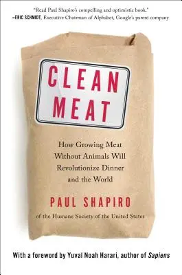 Viande propre : comment la culture de la viande sans animaux va révolutionner le dîner et le monde - Clean Meat: How Growing Meat Without Animals Will Revolutionize Dinner and the World