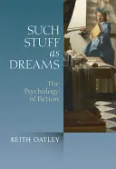 Des choses comme des rêves : La psychologie de la fiction - Such Stuff as Dreams: The Psychology of Fiction