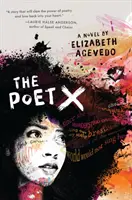 Poète X - LAURÉAT DE LA MÉDAILLE CILIP CARNEGIE 2019 - Poet X - WINNER OF THE CILIP CARNEGIE MEDAL 2019